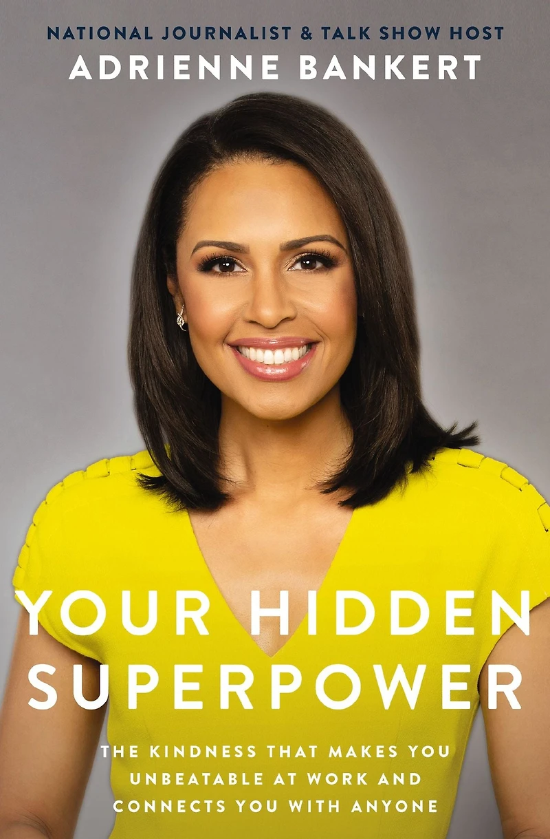 Your Hidden Superpower: The Kindness That Makes You Unbeatable at Work and Connects with Anyone