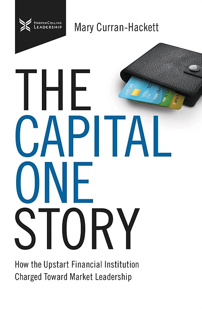 the Capital One Story: How Upstart Financial Institution Charged Toward Market Leadership
