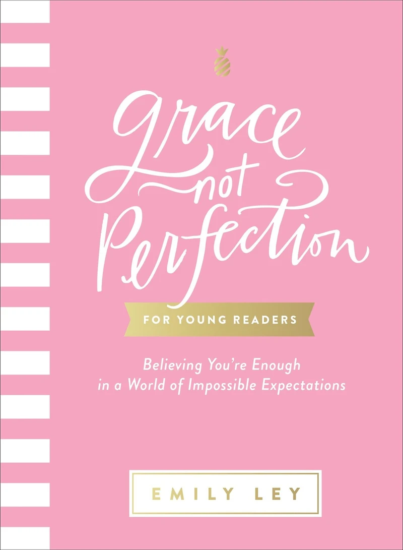Grace, Not Perfection for Young Readers: Believing You're Enough a World of Impossible Expectations