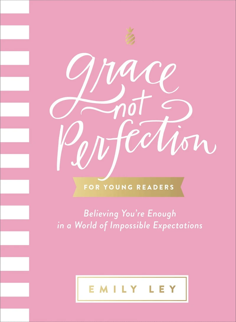 Grace, Not Perfection for Young Readers: Believing You're Enough a World of Impossible Expectations