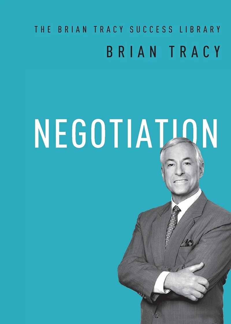 Negotiation (The Brian Tracy Success Library)