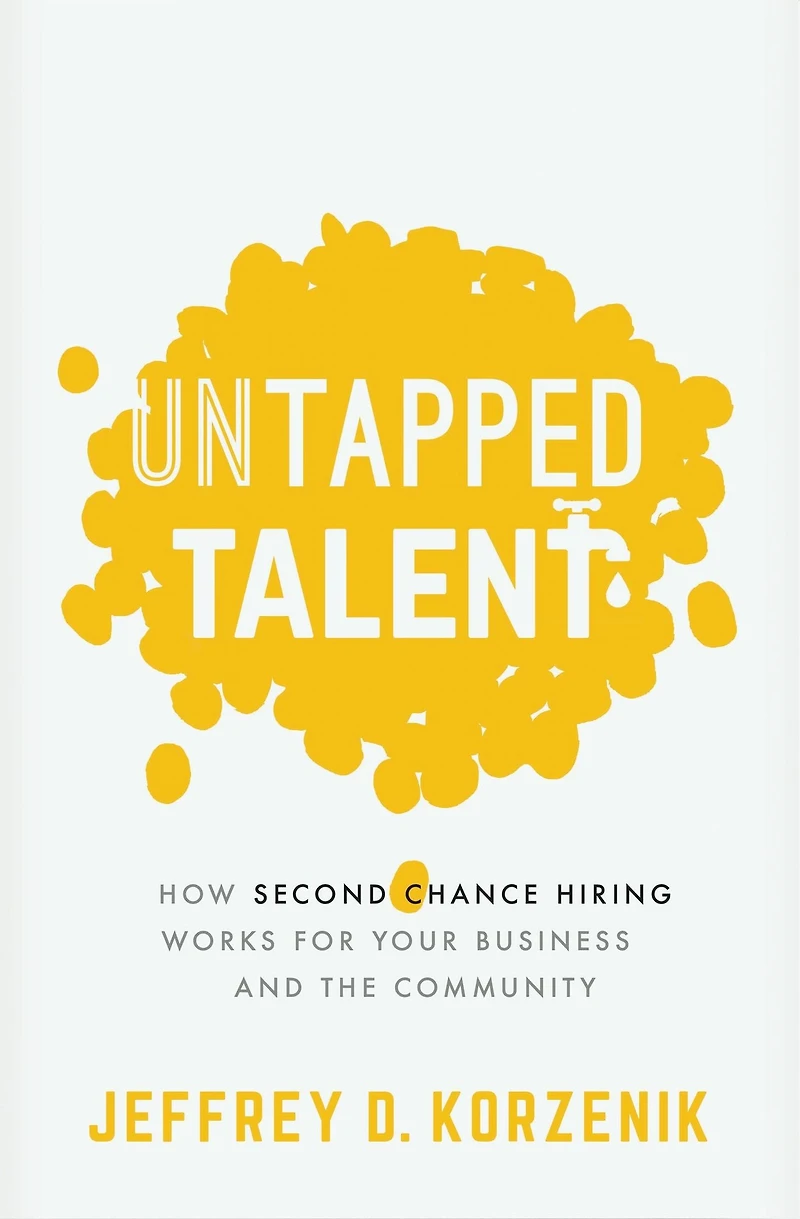 Untapped Talent: How Second Chance Hiring Works for Your Business and the Community