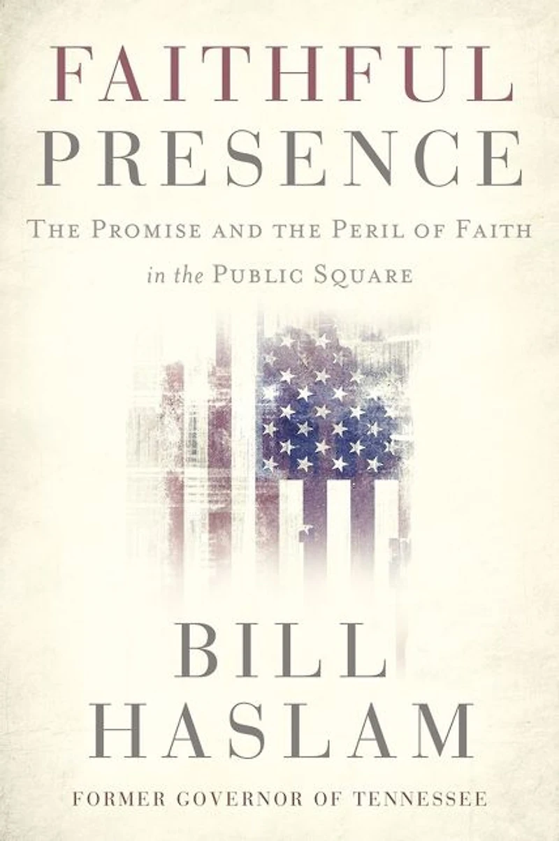 Faithful Presence: the Promise and Peril of Faith Public Square