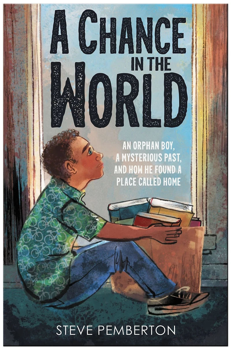 a Chance the World (Young Readers Edition): An Orphan Boy, Mysterious Past, and How He Found Place Called Home