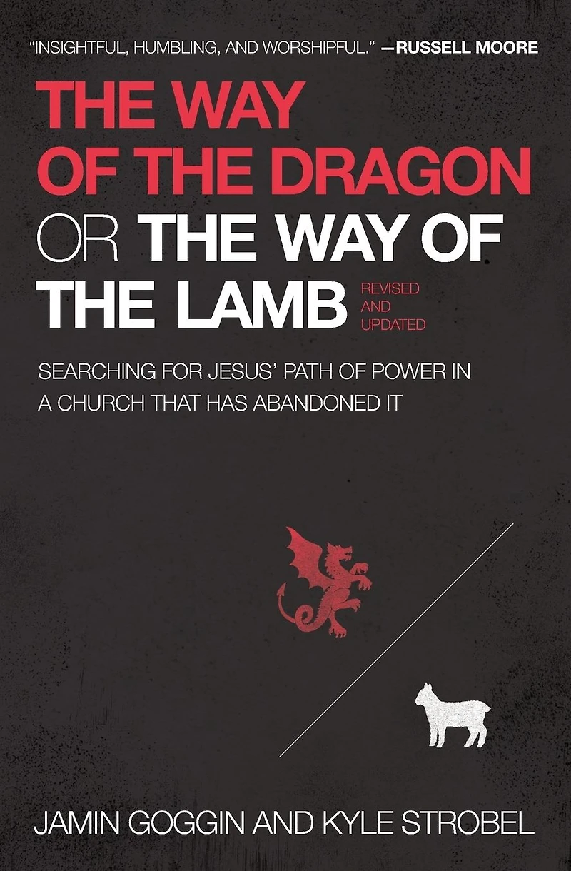 the Way of Dragon or Lamb: Searching for Jesus' Path Power a Church that Has Abandoned It