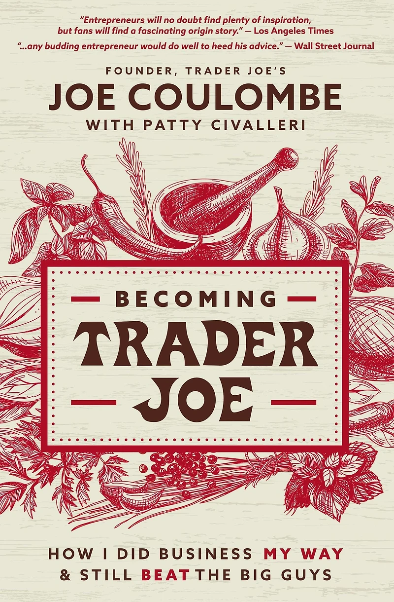 Becoming Trader Joe: How I Did Business My Way and Still Beat the Big Guys
