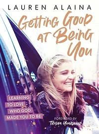 Getting Good at Being You: Learning to Love Who God Made You Be