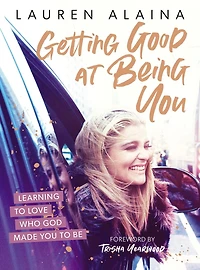 Getting Good at Being You: Learning to Love Who God Made You Be
