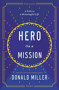 Hero on a Mission: Path to Meaningful Life