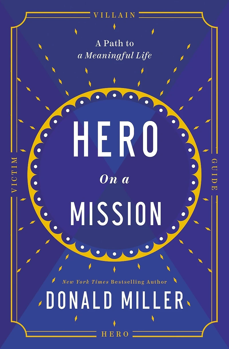Hero on a Mission: Path to Meaningful Life