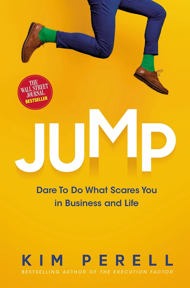 Jump: Dare to Do What Scares You Business and Life