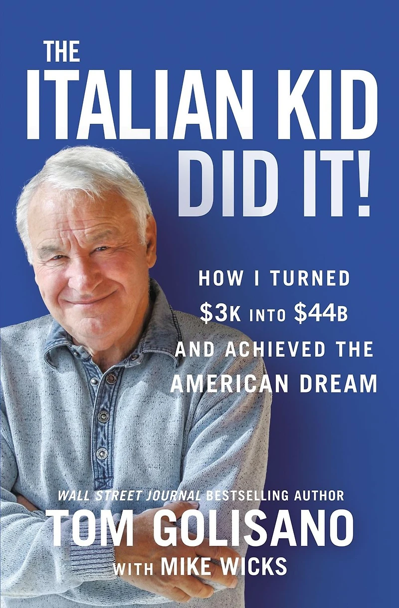 the Italian Kid Did It: How I Turned $3K into $44B and Achieved American Dream