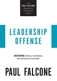 Leadership Offense: Mastering Appraisal, Performance, and Professional Development