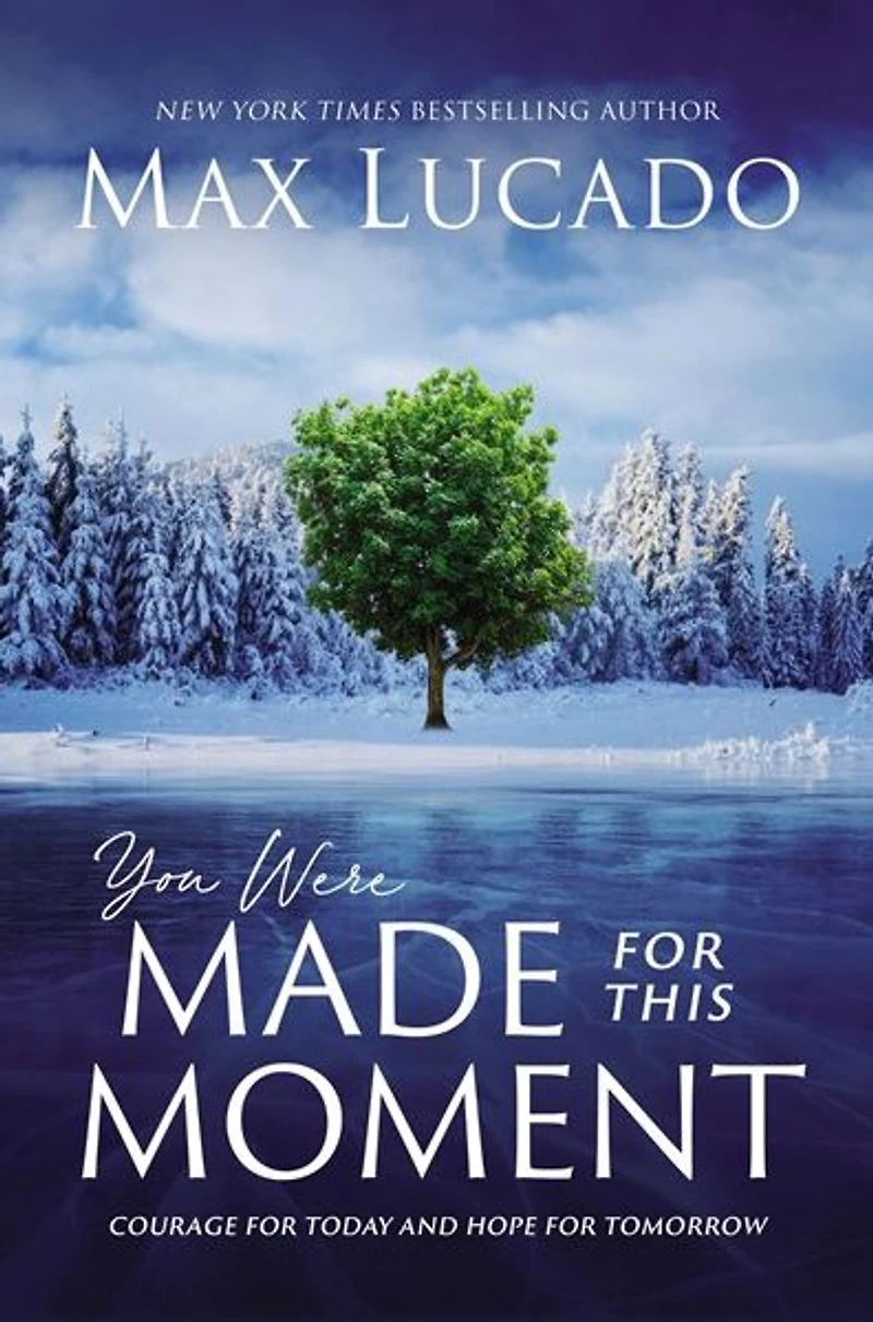 You Were Made for This Moment: Courage Today and Hope Tomorrow