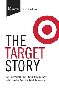 the Target Story: How Iconic Big Box Store Hit Bullseye and Created an Addictive Retail Experience