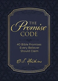 The Promise Code: 40 Bible Promises Every Believer Should Claim
