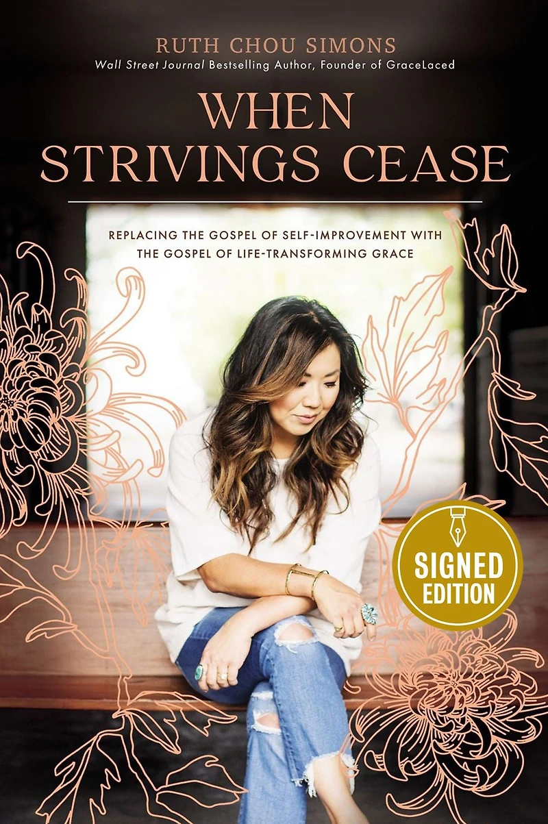 When Strivings Cease: Replacing the Gospel of Self-Improvement with Life-Transforming Grace