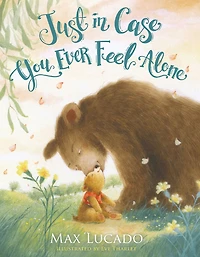 Just Case You Ever Feel Alone