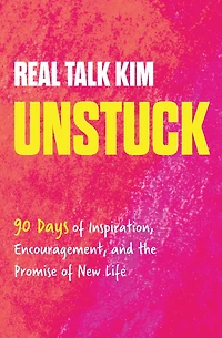 Unstuck: 90 Days of Inspiration, Encouragement, and the Promise New Life (A 90-Day Devotional)