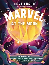 Marvel at the Moon: 90 Devotions: You're Never Alone God's Majestic Universe