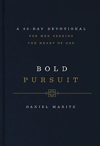 Bold Pursuit: A 90-Day Devotional for Men Seeking the Heart of God (90 Daily Devotions)