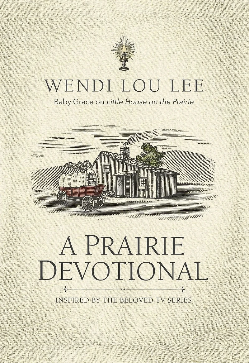 A Prairie Devotional: Inspired by the Beloved TV Series