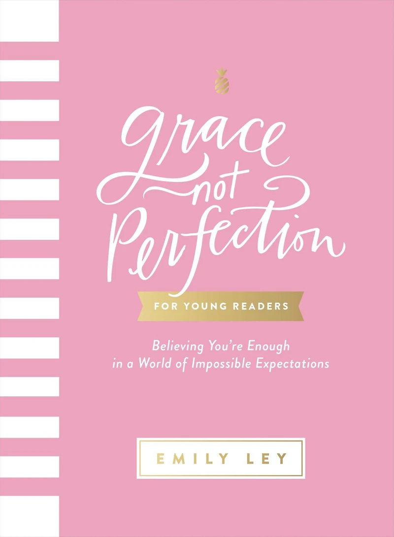 Grace, Not Perfection for Young Readers: Believing You're Enough a World of Impossible Expectations
