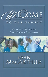 Welcome to the Family: What Expect Now That You're a Christian
