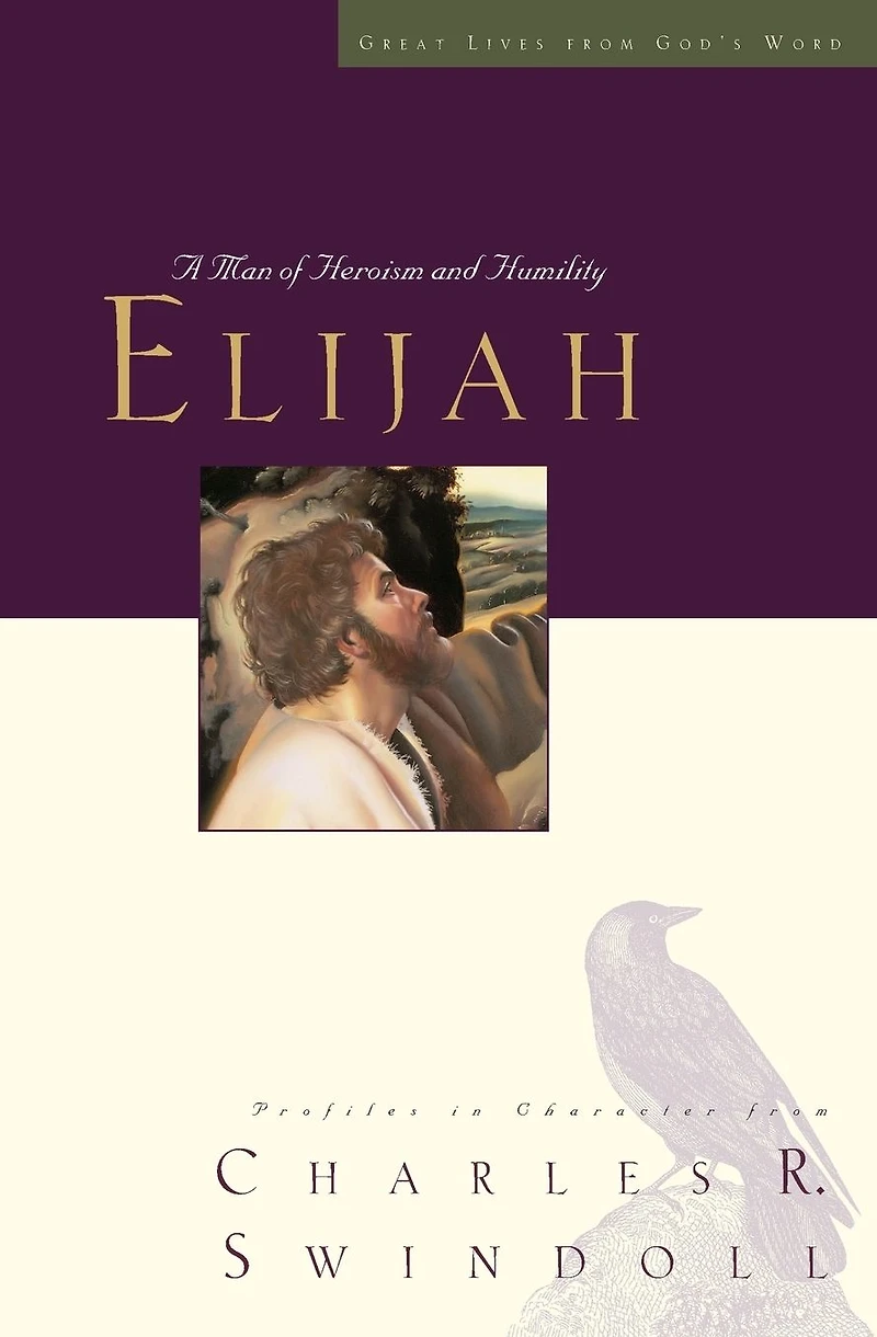 Great Lives: Elijah: A Man of Heroism and Humility