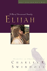 Great Lives: Elijah: A Man of Heroism and Humility