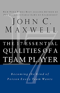 the 17 Essential Qualities of a Team Player: Becoming Kind Person Every Wants