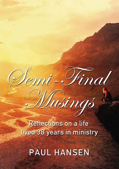 Semi-Final Musings: Reflections on a life lived 38 years ministry