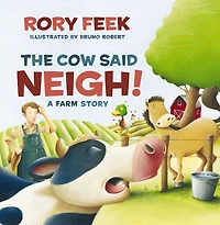 The Cow Said Neigh!: A Farm Story