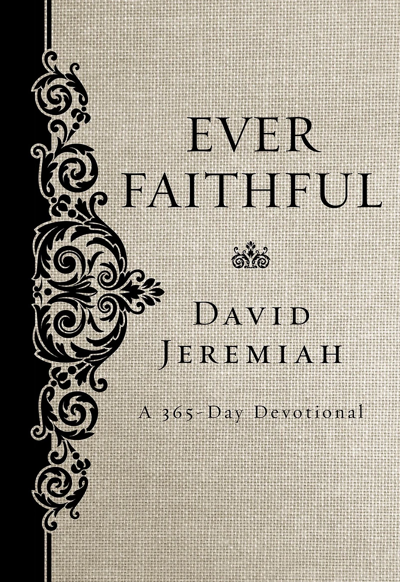 Ever Faithful: A 365-Day Devotional (Daily Devotions to Find Confidence and Hope God's Promises)