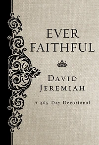 Ever Faithful: A 365-Day Devotional (Daily Devotions to Find Confidence and Hope God's Promises)