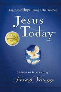 Jesus Today: Experience Hope through His Presence