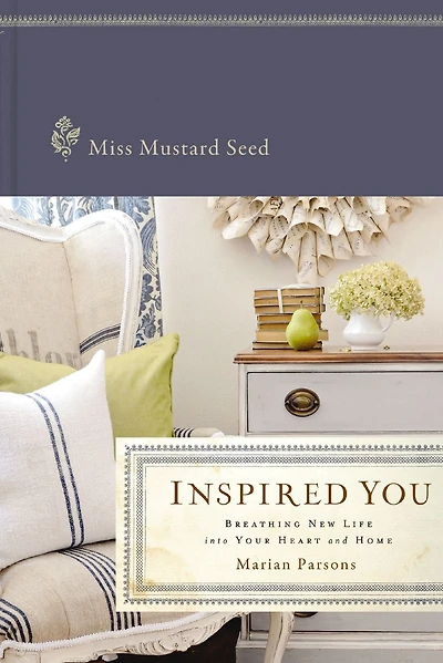 Inspired You: Breathing New Life into Your Heart and Home