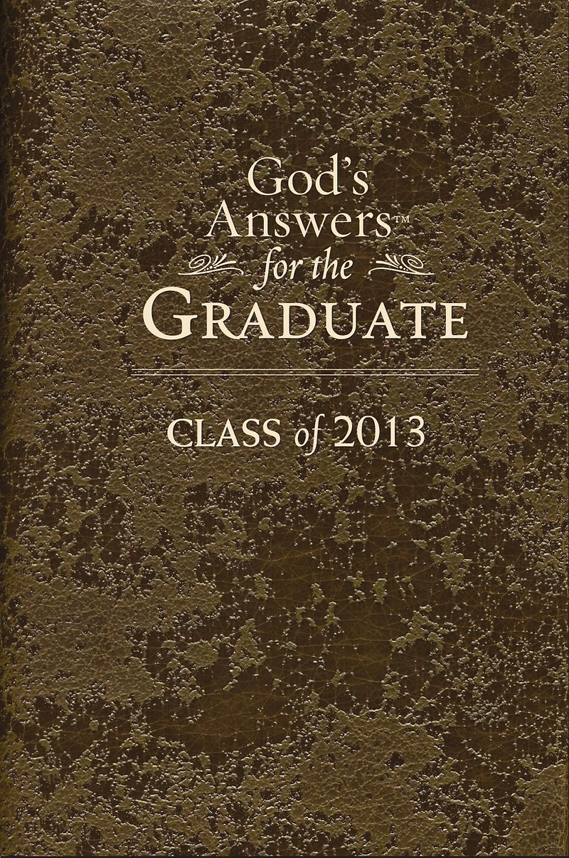 God's Answers for the Graduate: Class of 2013 - Brown: New King James Version