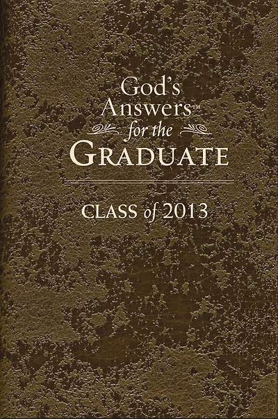 God's Answers for the Graduate: Class of 2013 - Brown: New King James Version