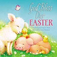 God Bless Our Easter: An Easter and Springtime Book for Kids