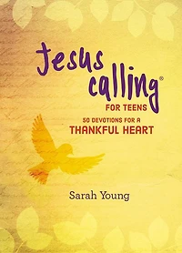 Jesus Calling for Teens: 50 Devotions a Thankful Heart