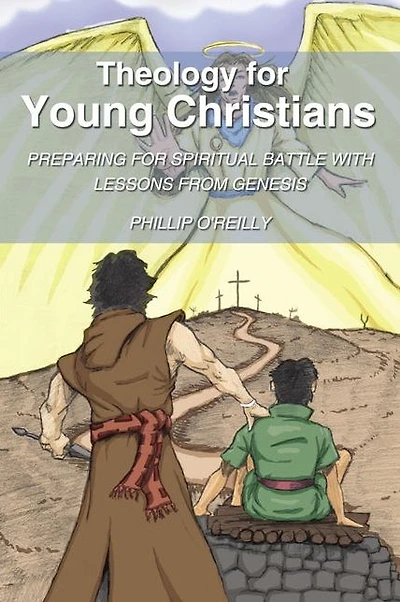 Theology for Young Christians: Preparing Spiritual Battle with Lessons from Genesis