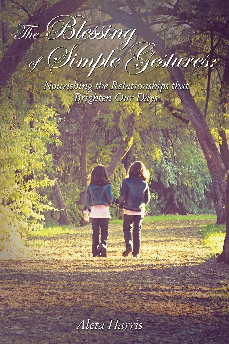 The Blessing of Simple Gestures: Nourishing Relationships That Brighten Our Days