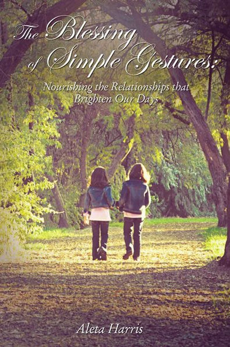 The Blessing of Simple Gestures: Nourishing Relationships That Brighten Our Days