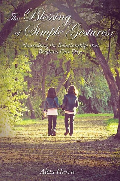 The Blessing of Simple Gestures: Nourishing Relationships That Brighten Our Days