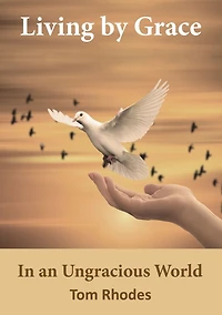 Living By Grace an Ungracious World