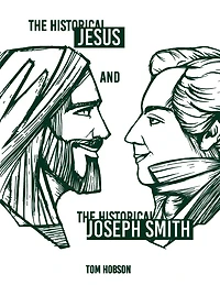 the Historical Jesus and Joseph Smith