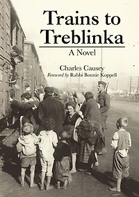 Trains to Treblinka: A Novel
