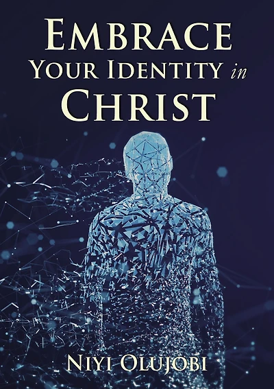 Embrace Your Identity Christ