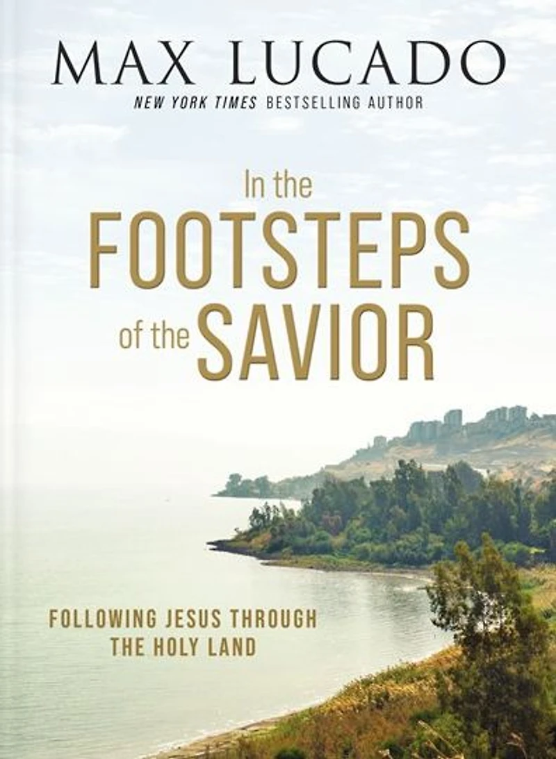 the Footsteps of Savior: Following Jesus Through Holy Land